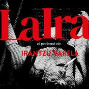 Podcast LA IRA, el podcast de Irantzu Varela