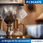 Podcast La liturgia de los sacramentos