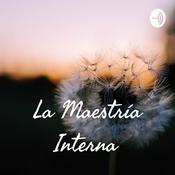 Podcast La Maestría Interna