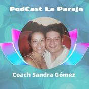 Podcast "La Pareja" con Coach Sandra Gómez