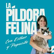 Podcast La Píldora Felina – Entiende y cuida mejor a tu gato