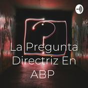 Podcast La Pregunta Directriz En ABP