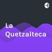 Podcast La Quetzalteca