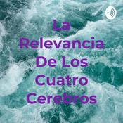 Podcast La Relevancia De Los Cuatro Cerebros