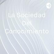Podcast La Sociedad Del Conocimiento