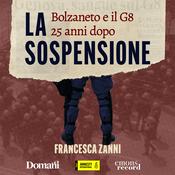 Podcast La sospensione. Bolzaneto e il G8: 25 anni dopo