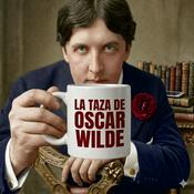 Podcast La taza de Oscar Wilde