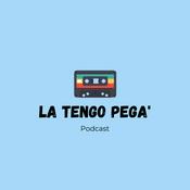 Podcast La Tengo Pega'
