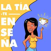 Podcast LA TÍA TE ENSEÑA