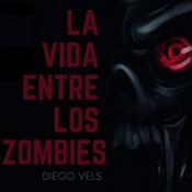 Podcast La Vida Entre Los Zombis | Audio Liber Estudios