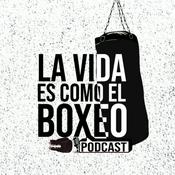 Podcast La vida es como el Boxeo