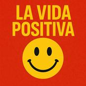 Podcast La vida positiva podcast