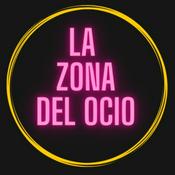 Podcast LA ZONA DEL OCIO