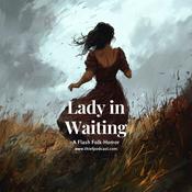 Podcast Lady In Waiting • Flash Folk Horror