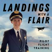 Podcast Landings With A Flair: Pilot Flight Training