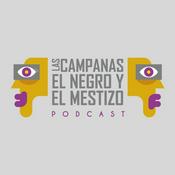 Podcast Las Campanas, El Negro, y El Mestizo/PodcasTeatral