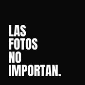Podcast LAS FOTOS NO IMPORTAN. Reflexiones en RAW.