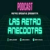 Podcast Las Retro Anécdotas
