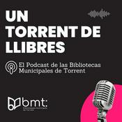 Un Torrent de LLibres : El podcast de las Bibliotecas Municipales de Torrent
