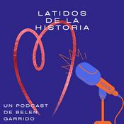 Podcast Latidos de la Historia