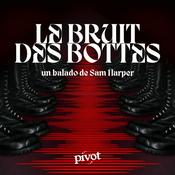 Podcast Le bruit des bottes