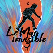 Podcast Le mur invisible