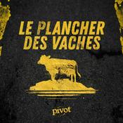 Podcast Le plancher des vaches