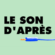 Podcast LE SON D'APRÈS