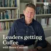 Podcast Leaders Getting Coffee with Bruce Cotterill