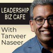 Podcast Leadership Biz Cafe with Tanveer Naseer