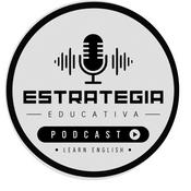 Podcast 🎙️ Estrategia Educativa Podcast | Aprende Inglés Real Fácil y Rápido