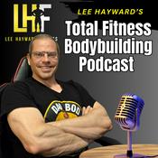 Podcast Lee Hayward's Total Fitness Bodybuilding