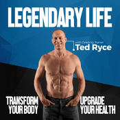 Podcast Legendary Life | Transform Your Body, Upgrade Your Health & Live Your Best Life