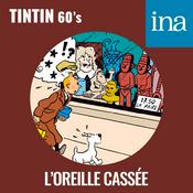 Podcast Les Aventures de Tintin (60's) - L'Oreille cassée