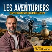 Podcast LES AVENTURIERS  - explorateurs, navigateurs et voyageurs