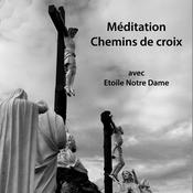 Podcast Les chemins de croix avec Etoile Notre Dame