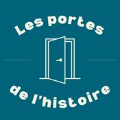 Podcast Les portes de l'Histoire