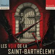 Podcast Les voix de la Saint-Barthélemy - avec Jérémie Foa - True crime historique - Regards protestants