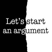 Podcast Let’s Start an Argument
