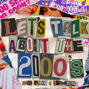 Podcast Let's talk about the 2000's