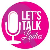 Podcast Let's Talk Ladies: Conversations Across Generations