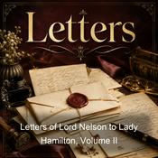 Podcast Letters of Lord Nelson to Lady Hamilton, Volume II
