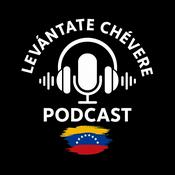 Podcast Levantate Chevere - Podcast