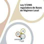 Podcast Ley 7/1985 reguladora de las Bases del Régimen Local