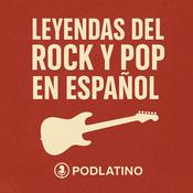 Podcast Leyendas del Rock y Pop en Español