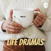 Podcast Life Dramas