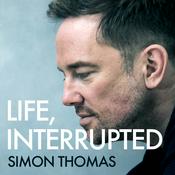 Podcast Life, Interrupted with Simon Thomas