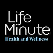 Podcast LifeMinute Podcast: Health and Wellness
