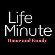 Podcast LifeMinute Podcast: Home and Family