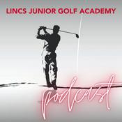 Podcast Lincs Junior Golf Academy Podcast